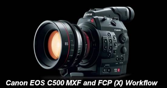 canon-eos-c500-mxf-to-prores-for-fcp.jpg