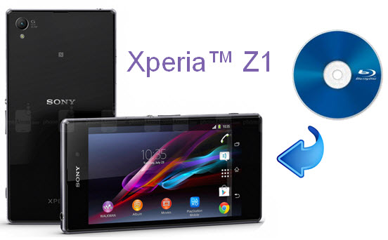 put bluray onto sony xperia z1