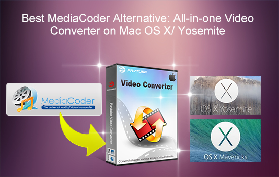 pavtube video converter for mac get win version alternative