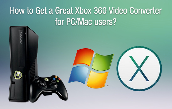 How to Convert VOB to Play on Xbox 360/Xbox One