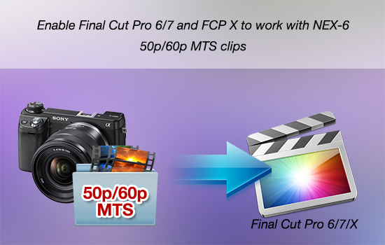 nex-6-mts-50p-60p-in-fcp-6-7-x.jpg