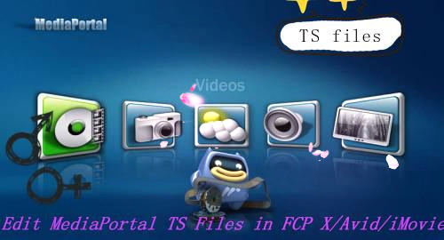 Import Mediaportal Recorded Ts Files To Fcp X Avid Imovie For Editing And Burning To Dvd On Mac